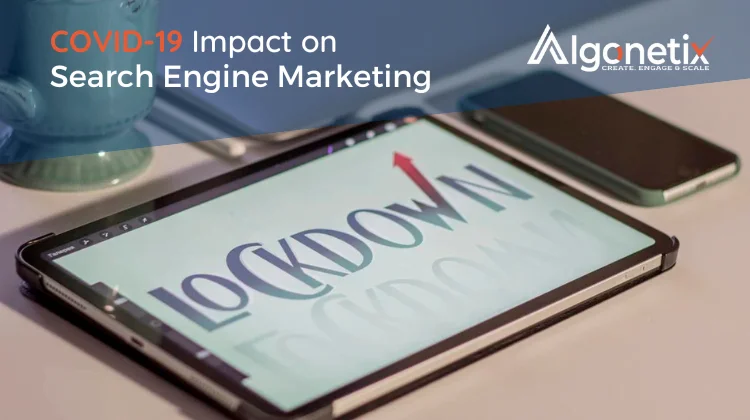 COVID-19 - Impact on Search Engine Marketing